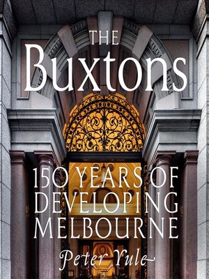 cover image of The Buxtons 150 Years of Developing Melbourne